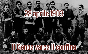 28 aprile 1903: Il Genoa varca il confine