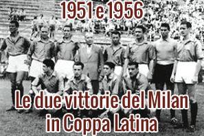 Le due vittorie del Milan in Coppa Latina